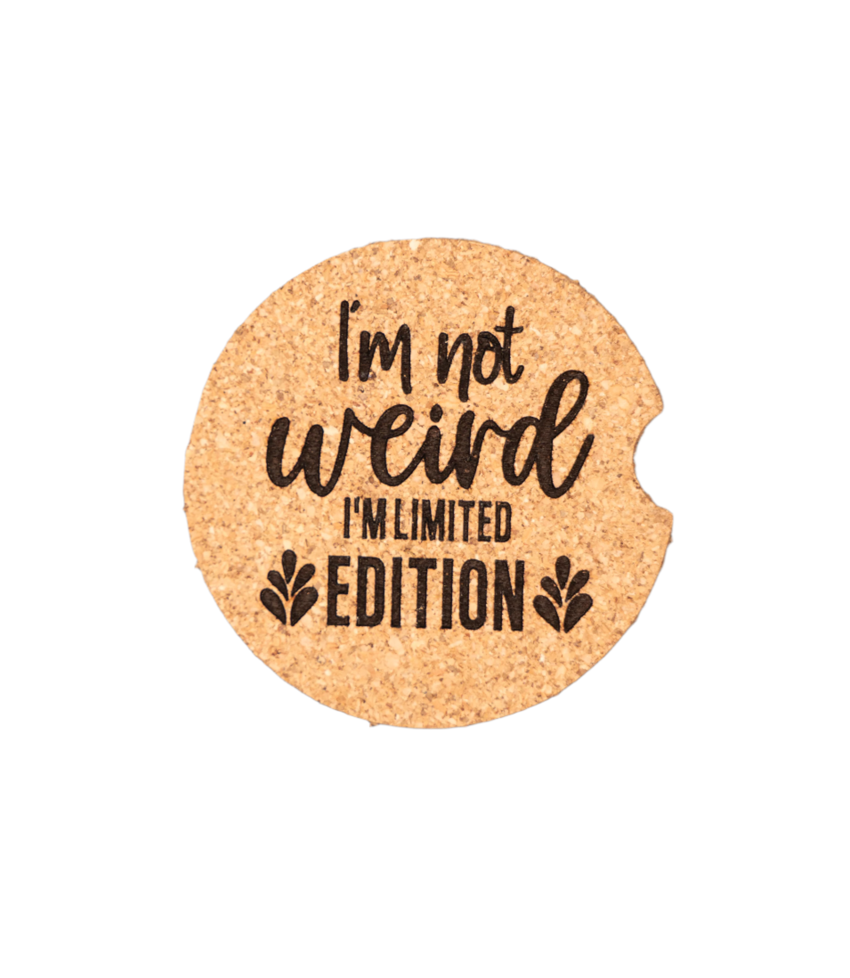 I'm Not Weird I'm Limited Edition Car Coaster